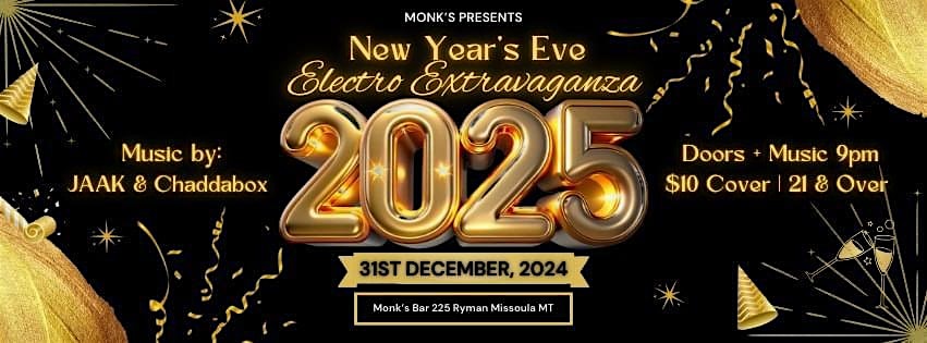 Monks Presents New Years Eve Electro Extravaganza – Missoula, MT