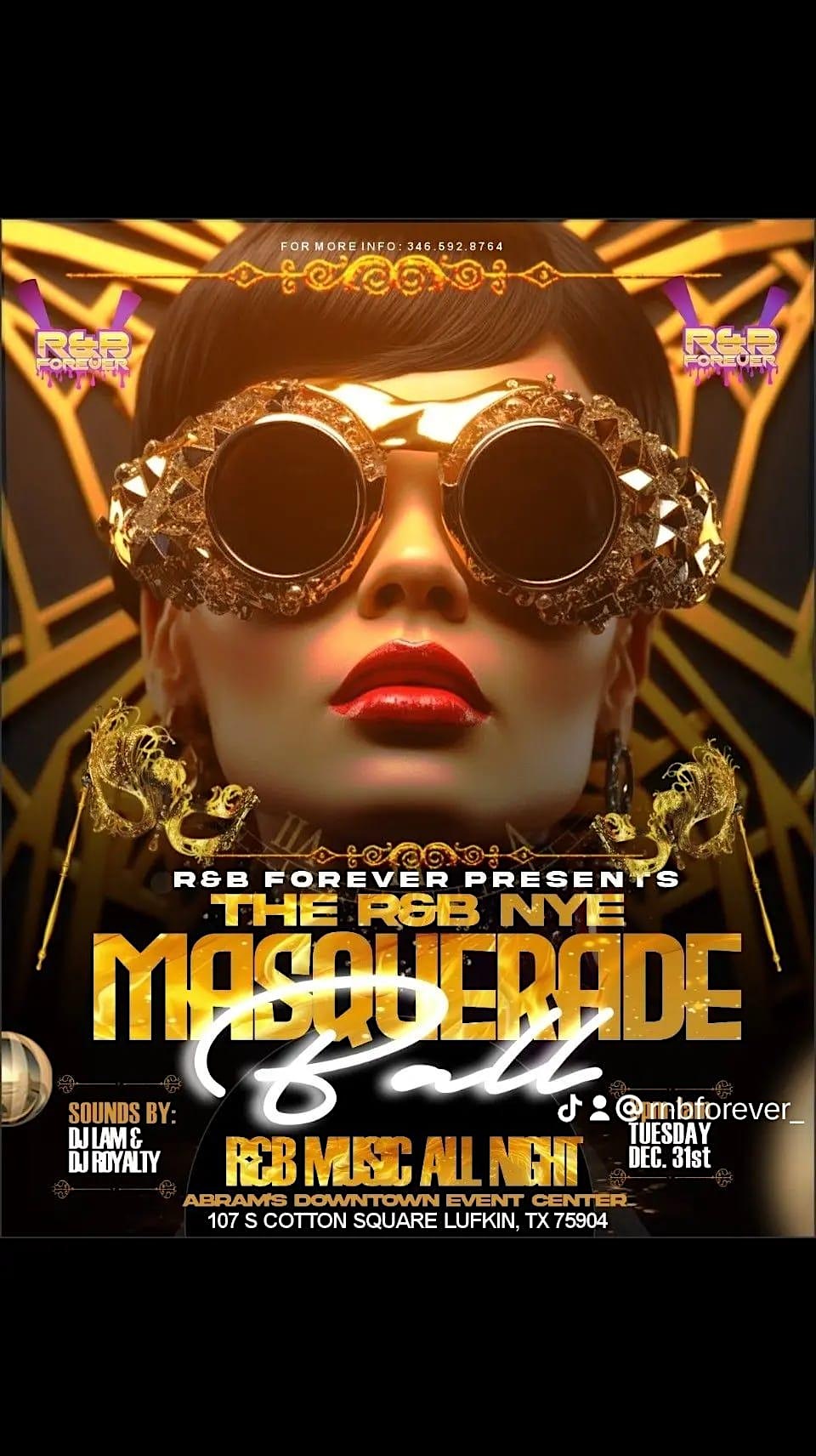 R&B FOREVER PRESENTS…NYE THE R&B MASQUARADE BALL – Lufkin, TX