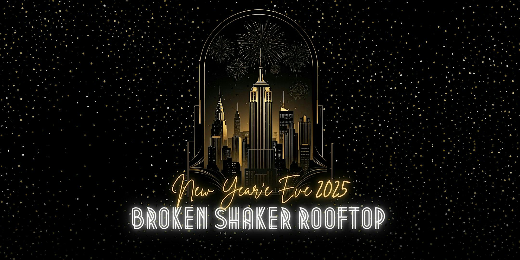 Broken Shaker Rooftop New Years Eve Bash at Freehand Hotel – New York, NY