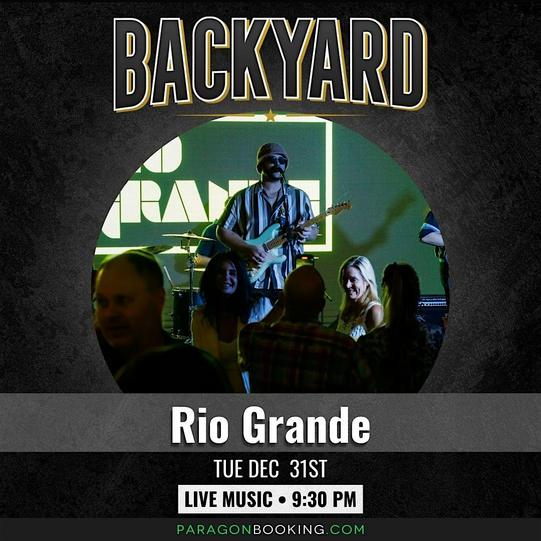 New Year’s Eve Bash : Live Music in Desert Ridge featuring Rio Grande at Backyard Desert Ridge – ,