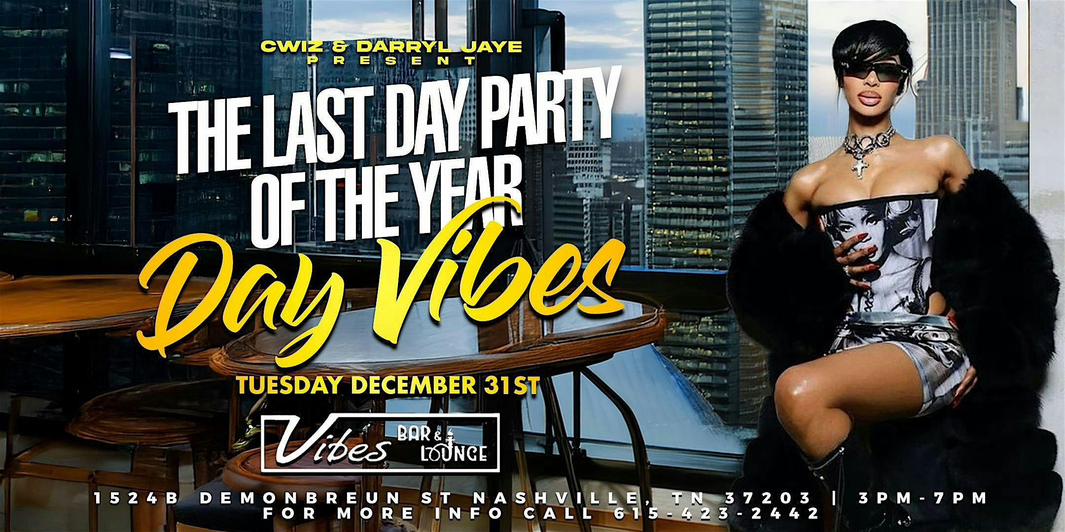 NYE Day Vibes #TheLastDayPartyOfTheYear @ VIBES with C-Wiz & Darryl Jaye – Nashville, TN