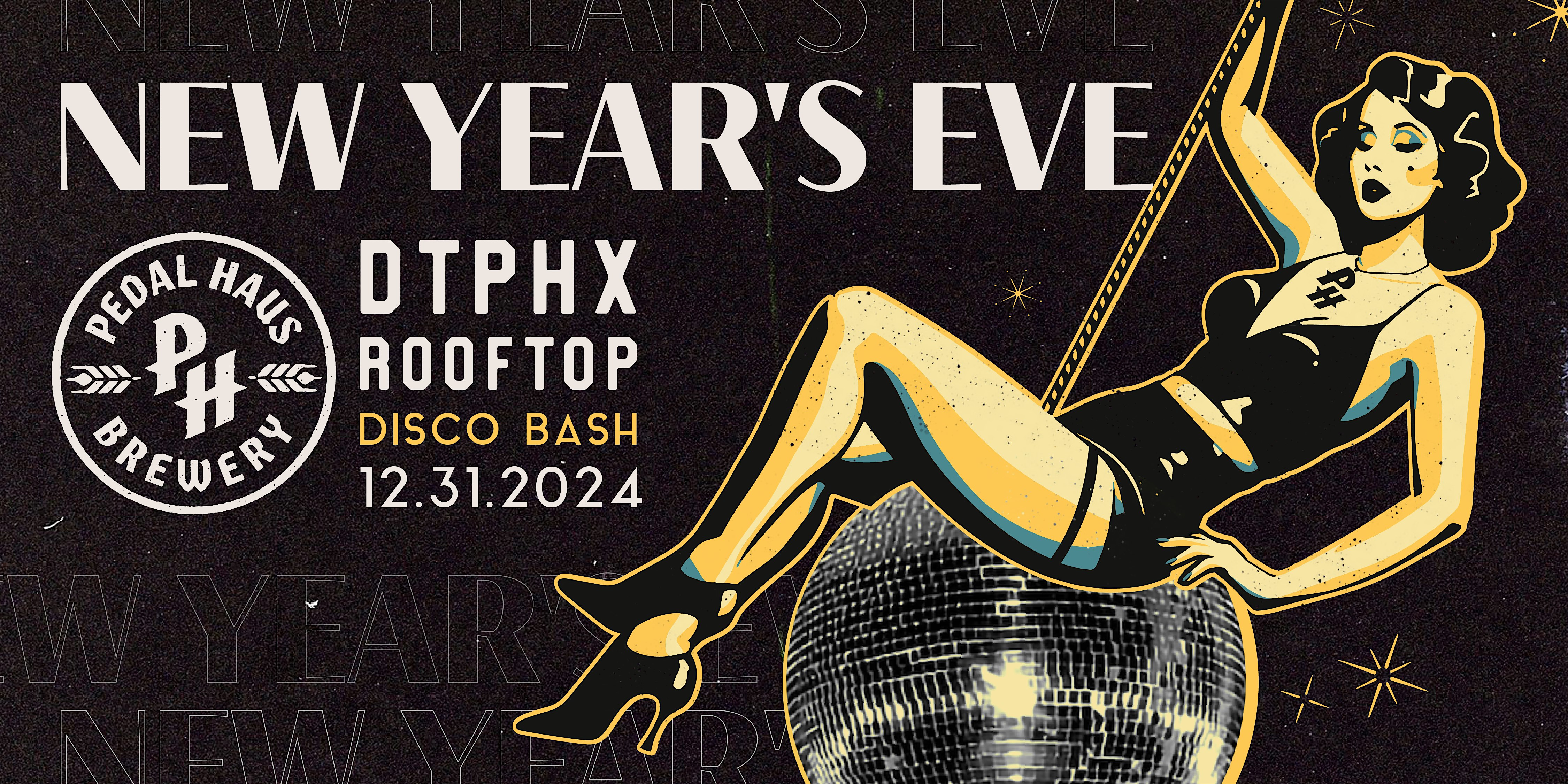 2rd Annual New Year’s Eve Disco Bash at Pedal Haus Brewery DTPHX – Phoenix, AZ