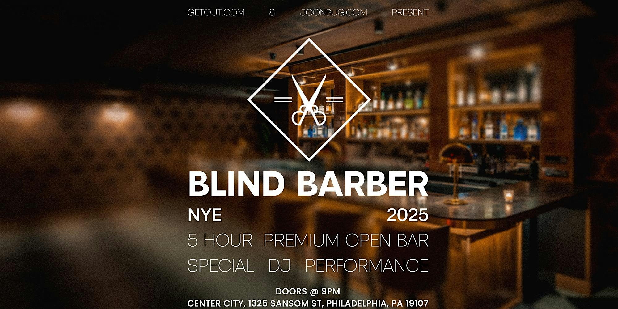 Blind Barber Philly NYE 2025 – Philadelphia, PA