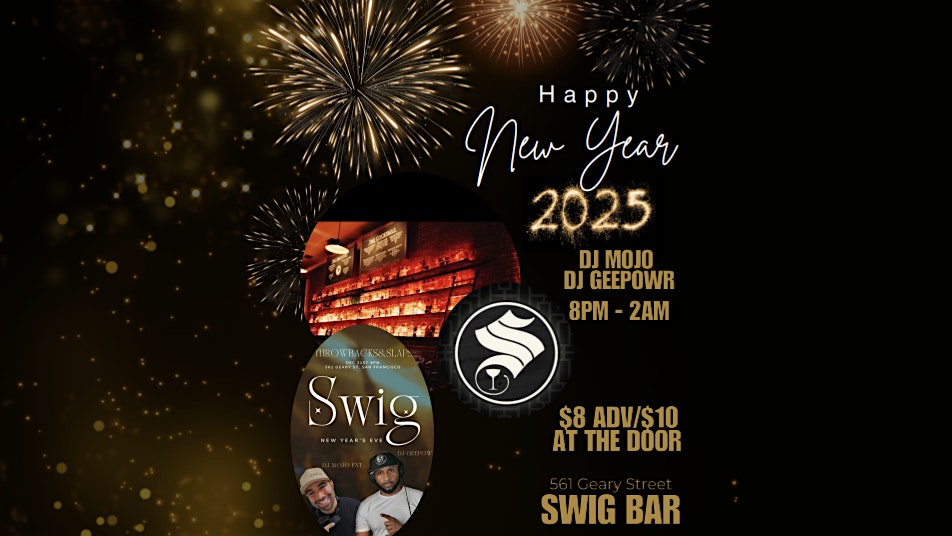 NYE hits Different: SWIG Countdown To 2025 with DJ Mojo – San Francisco, CA