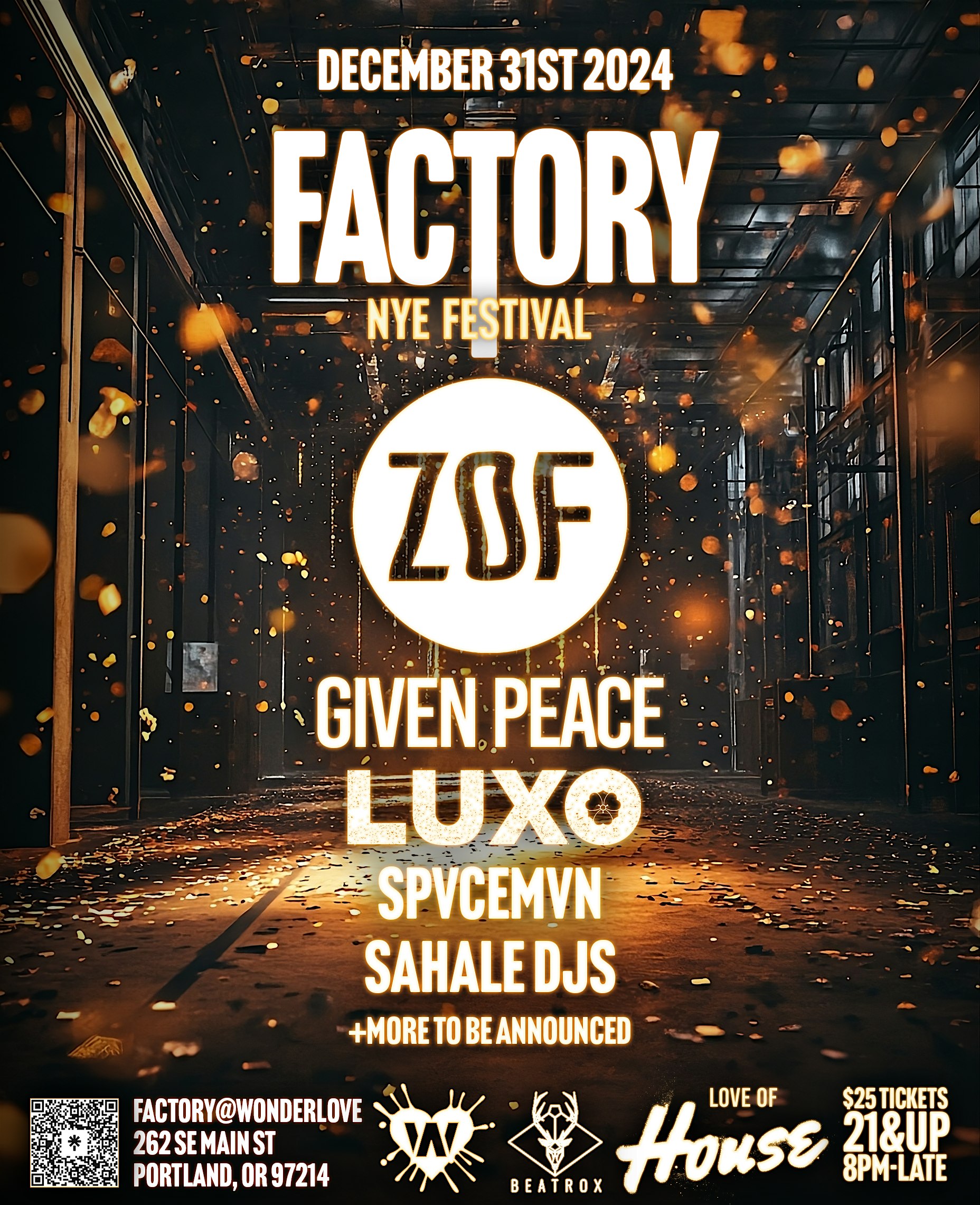 NYE w/ ZOF, Given Peace, Luxo, Spvcmvn, SahaleDJs -FACTORY@Wonderlove_PDX – Portland, OR