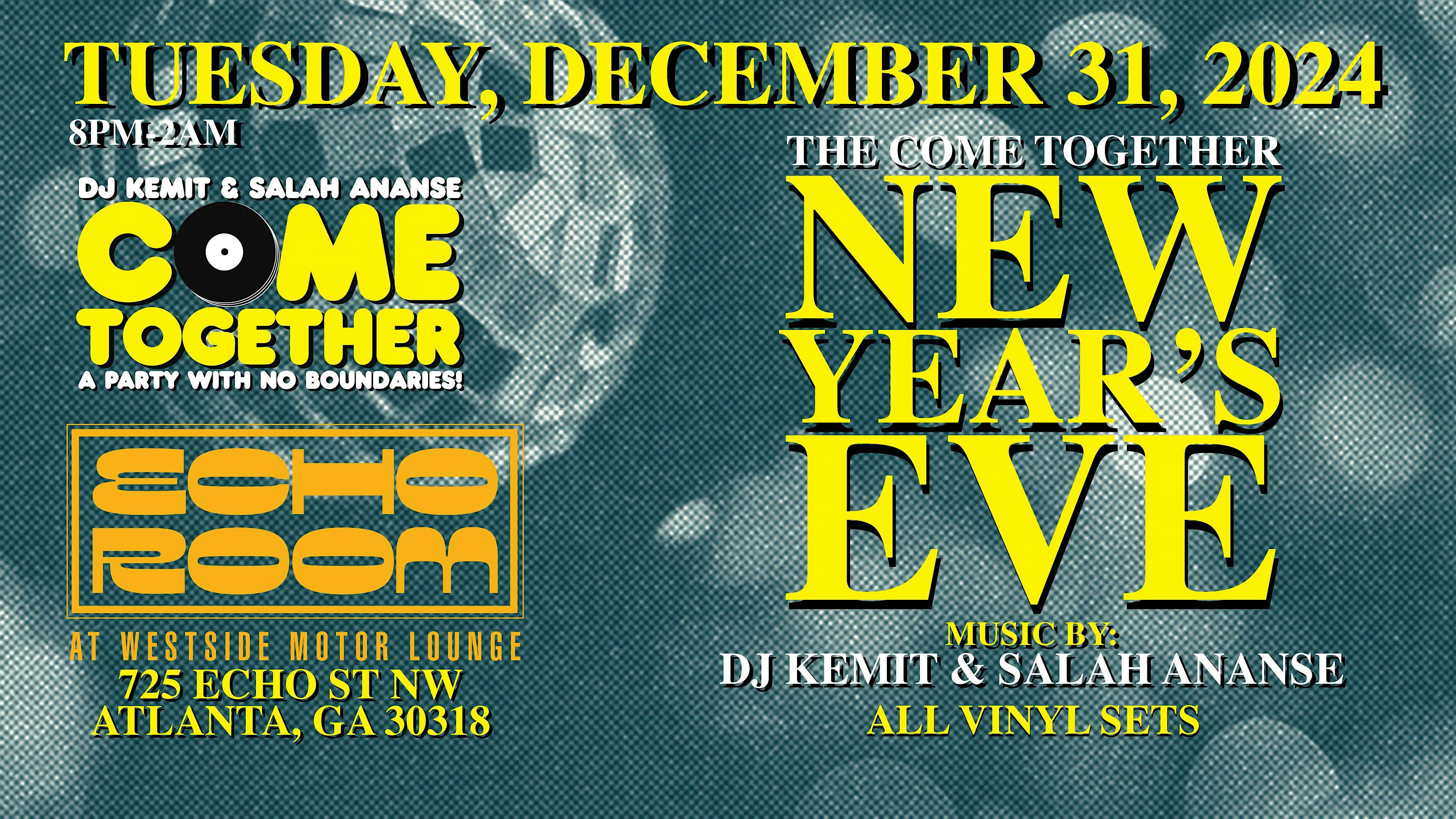 COME TOGETHER: All Vinyl New Year’s Eve with DJ Kemit & Salah Ananse – Atlanta, GA