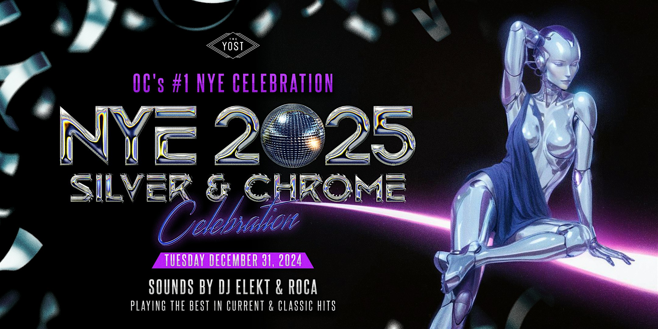 2025 NYE New Year’s Eve Party @ Yost Theater Silver & Chrome Celebration – Santa Ana, CA