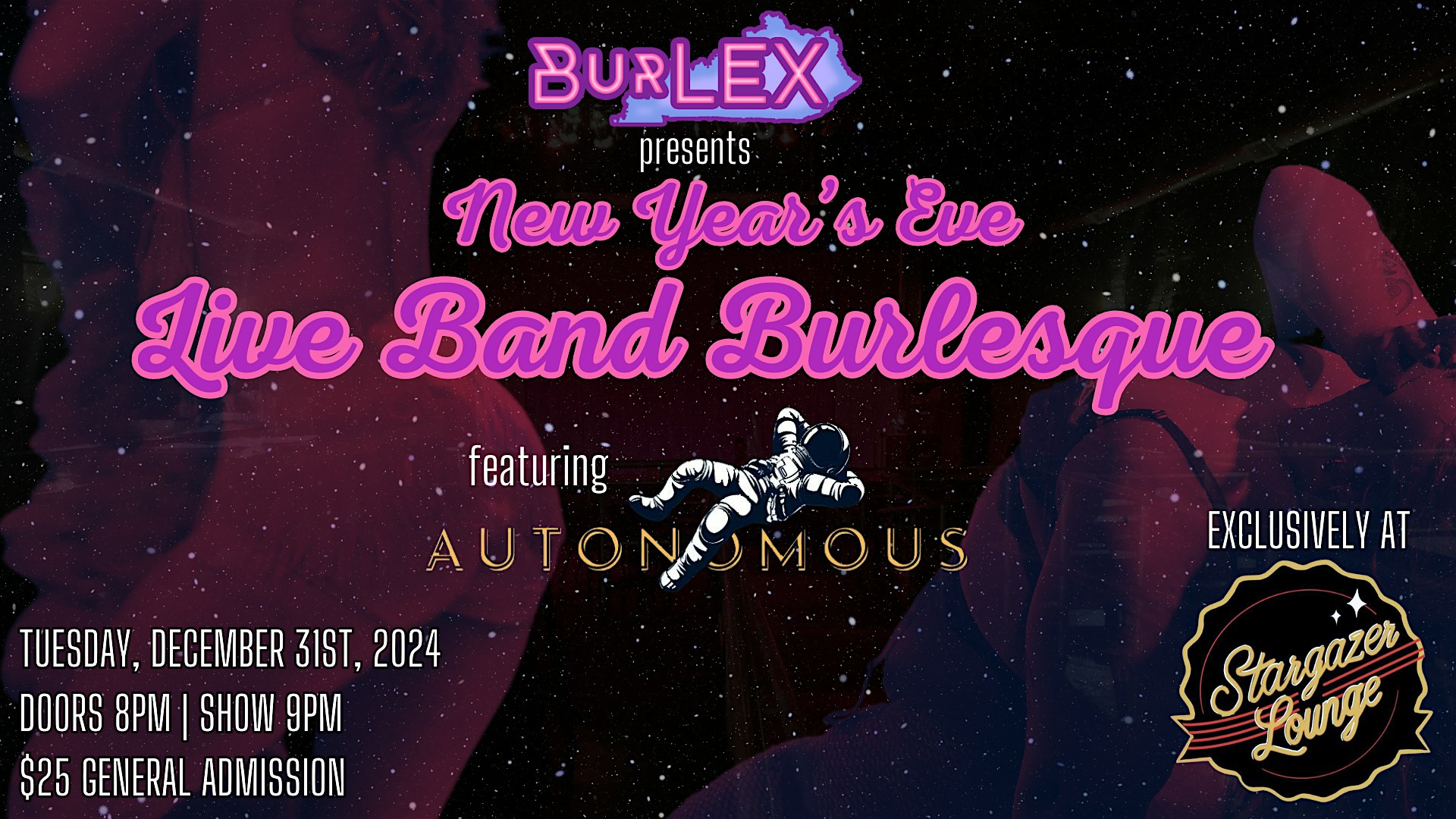 BurLEX presents NYE Live Band Burlesque featuring Autonomous at Stargazer – Morehead, KY