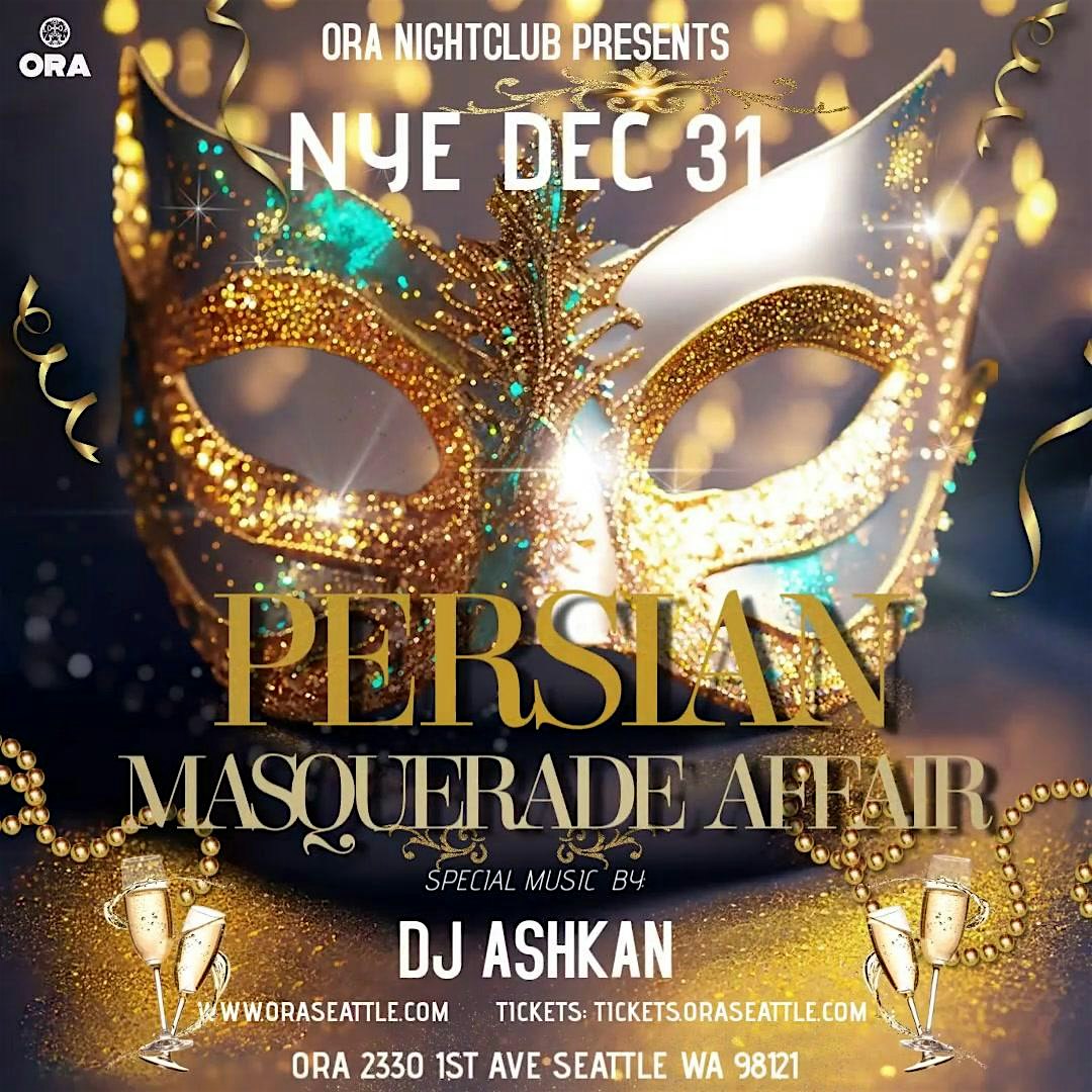 Persian NYE Party A Masquerade Affair at Ora – Seattle, WA