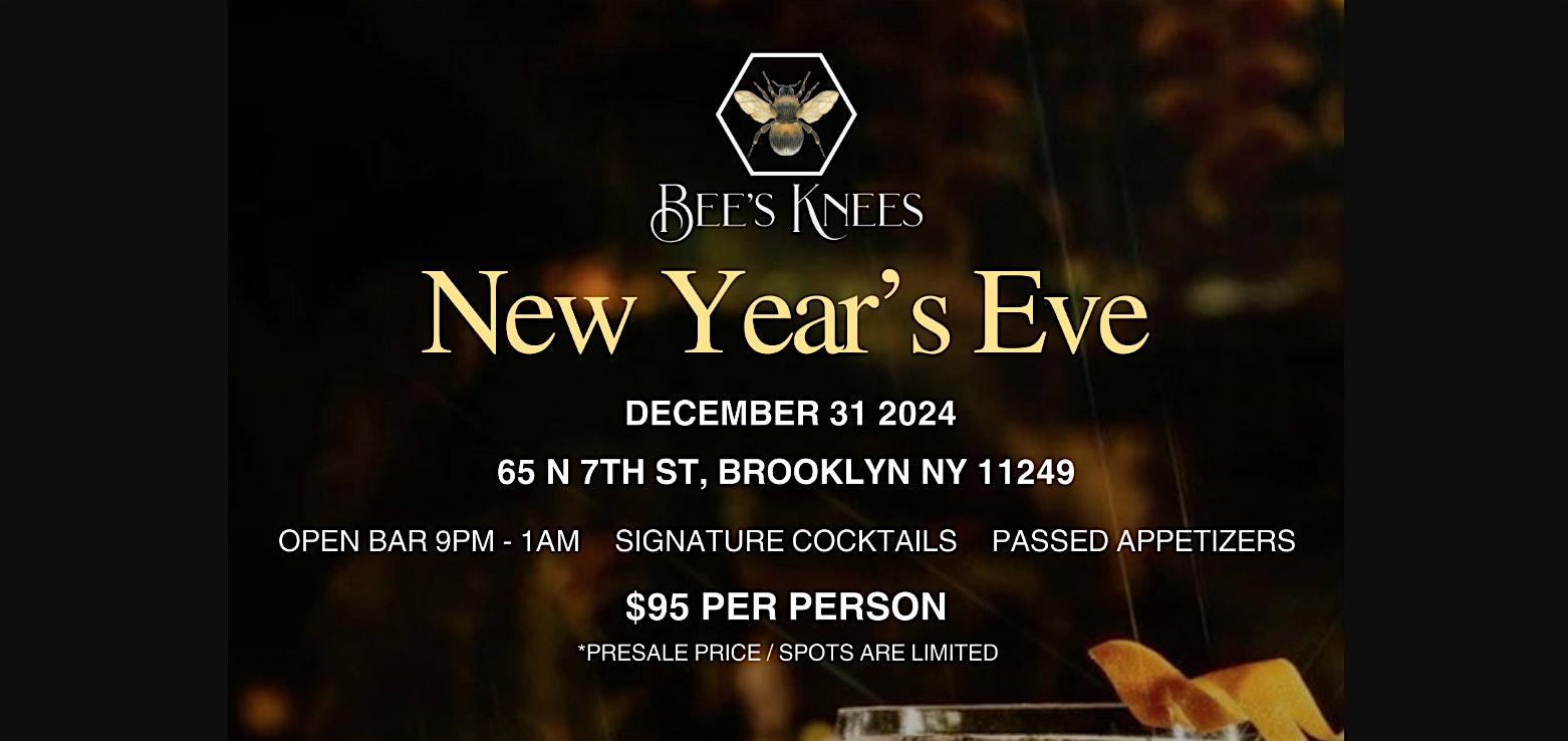 NEW YEARS EVE AT THE BEES KNEES & HONEY LOUNGE – Brooklyn, NY