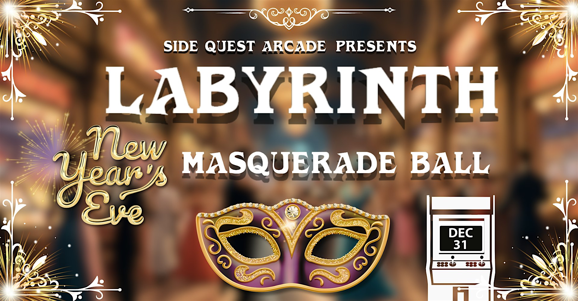 New Years Eve Party Labyrinth Masquerade at Side Quest Arcades, GOBLIN KING – Garland, TX