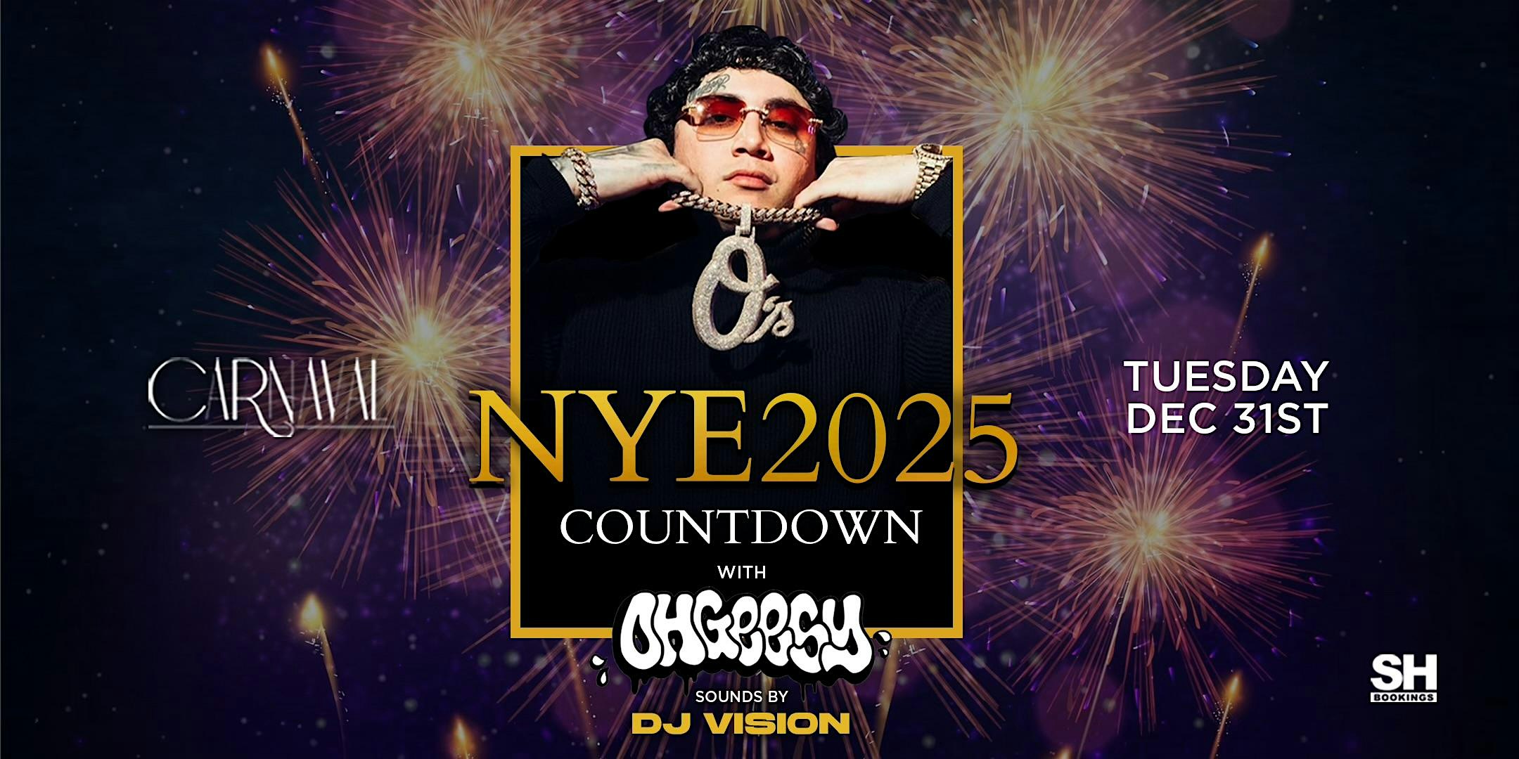 OHGEESY @ CARNAVAL NIGHTCLUB | NEW YEARS EVE 2025 – Pomona, CA