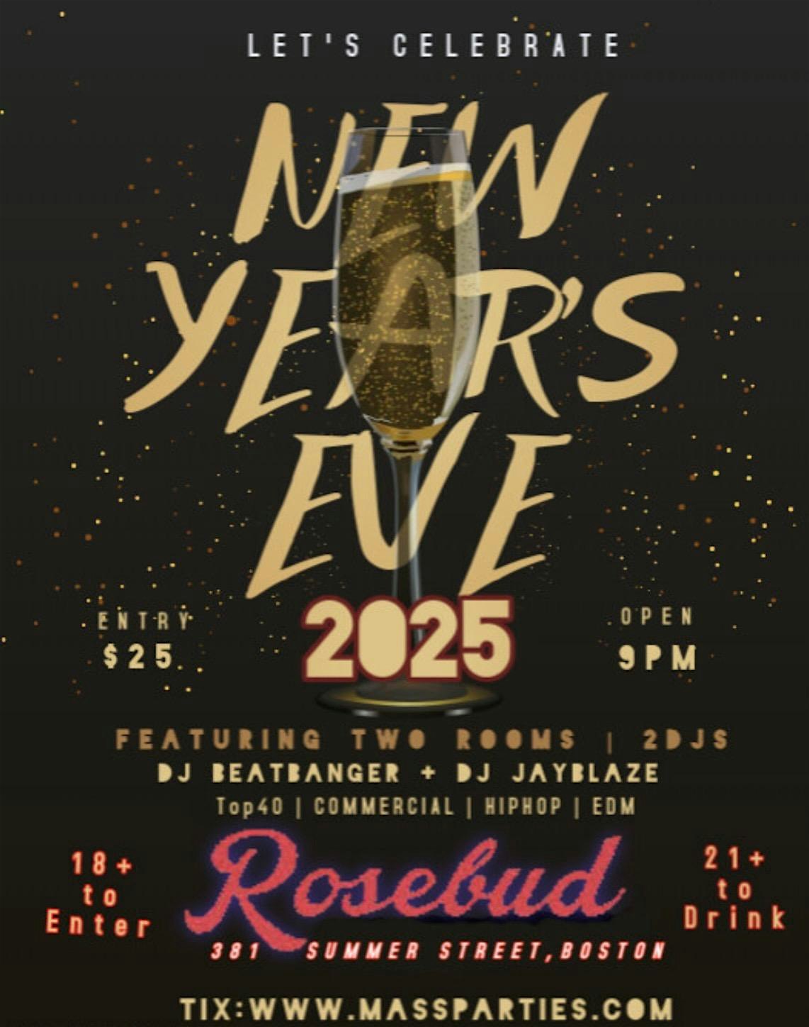 NYE 2025 @ Rosebud | 2 Djs |Top 40/ Hip Hop / Latin /Edm. 18+ to Party – Somerville, MA