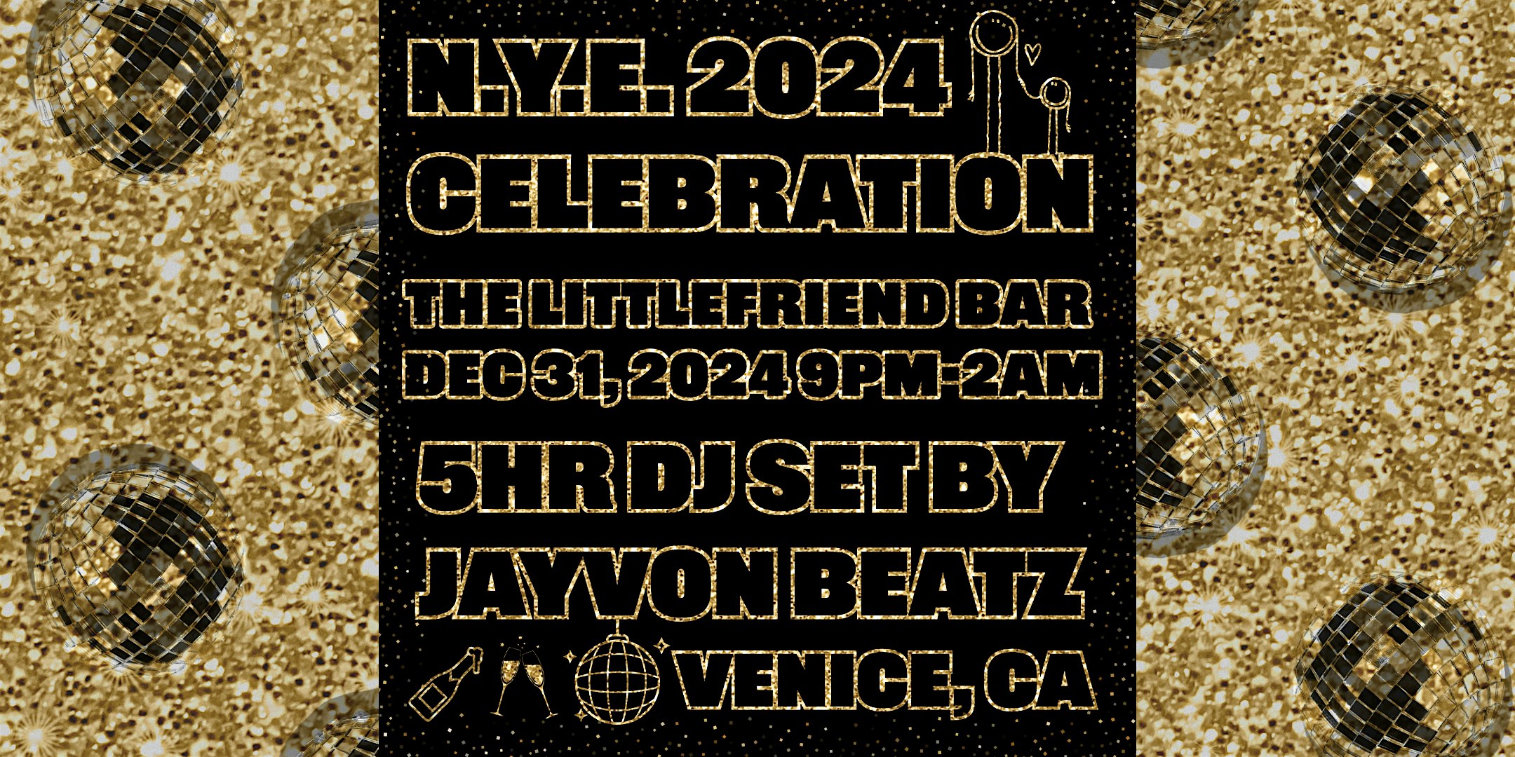 NYE 2024 CELEBRATION AT THE LITTLE FRIEND – Los Angeles, CA