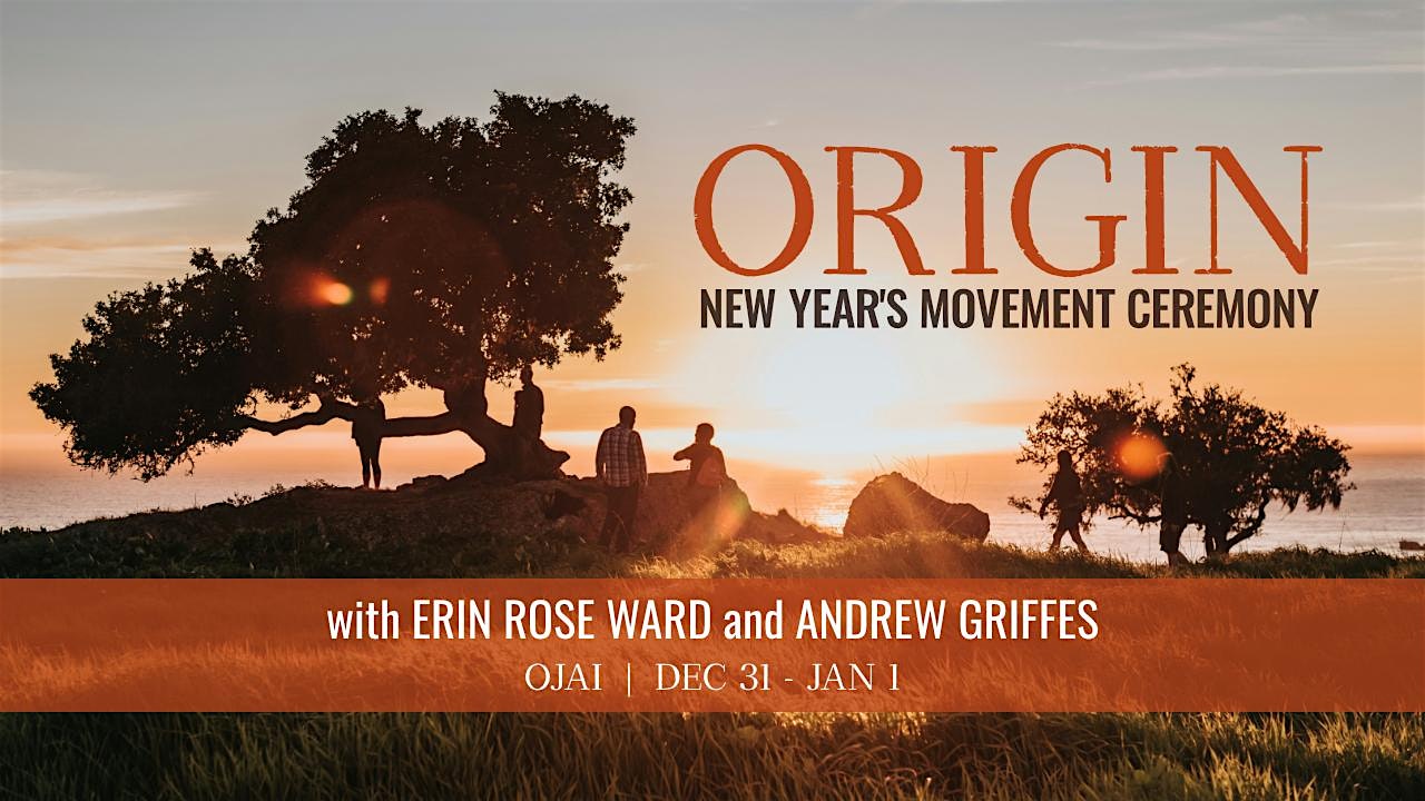 ORIGIN – New Year’s Movement Ceremony – Ojai, CA