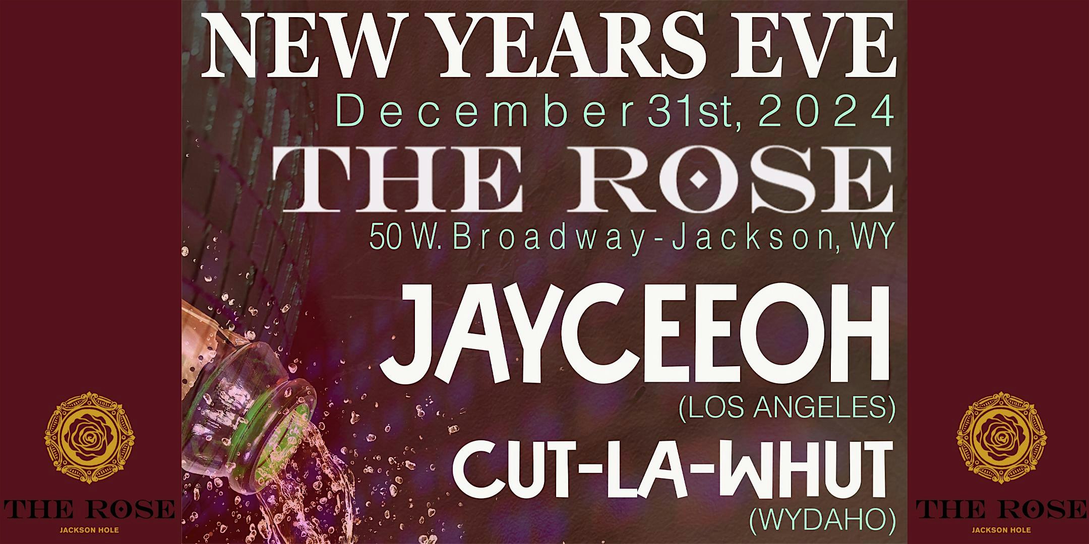 12/31/24 NYE JHole @ THE ROSE JAYCEEOH (L.A.) & CUT LA WHUT (WYDAHO) – Jackson, WY