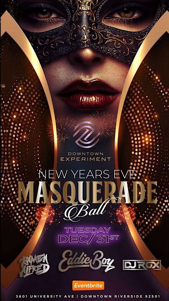 New Years Eve: Masquerade Ball at Downtown Experiment – Riverside, CA