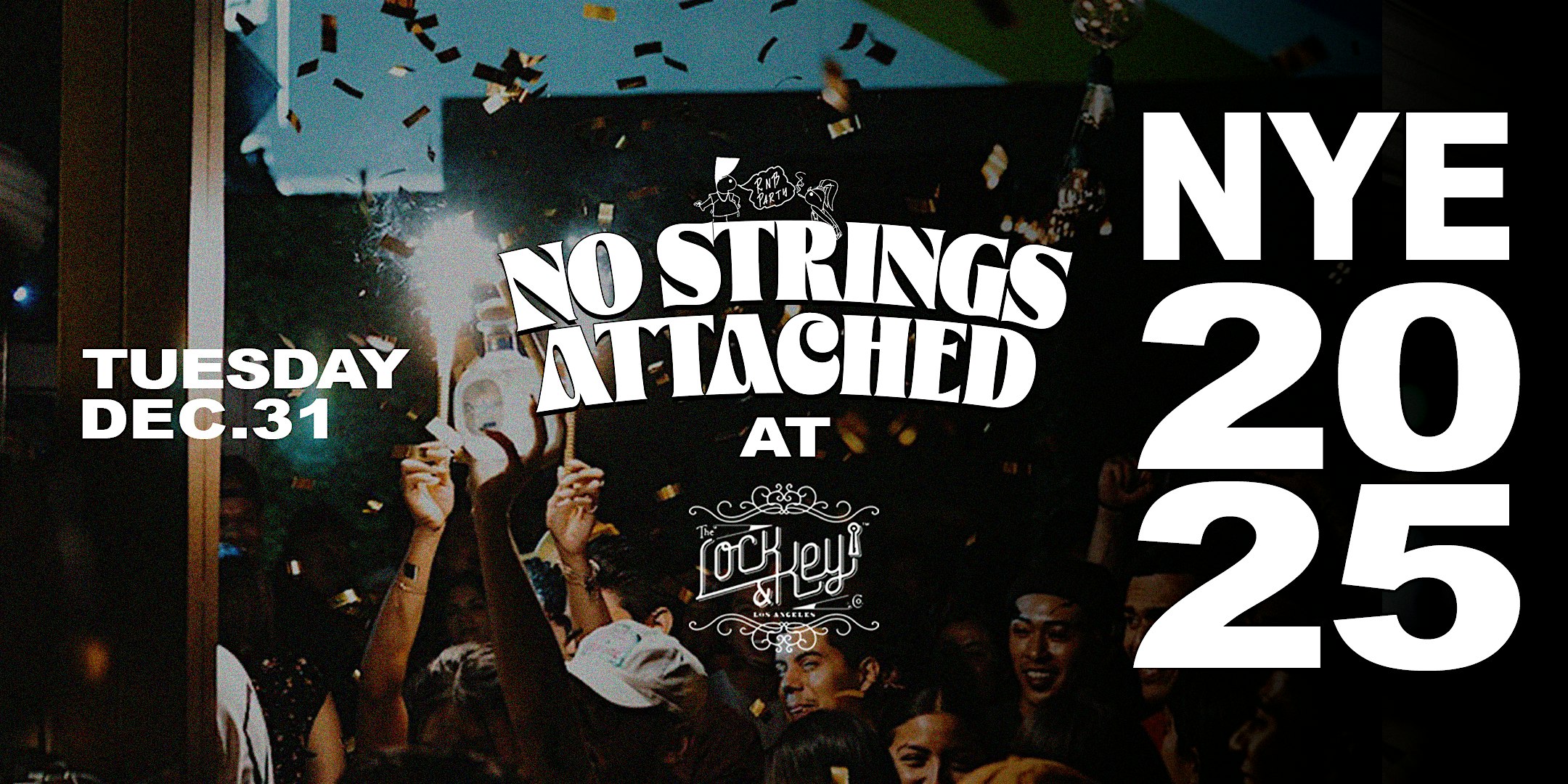 No Strings Attached NYE 2025 @ Lock & Key – Los Angeles, CA