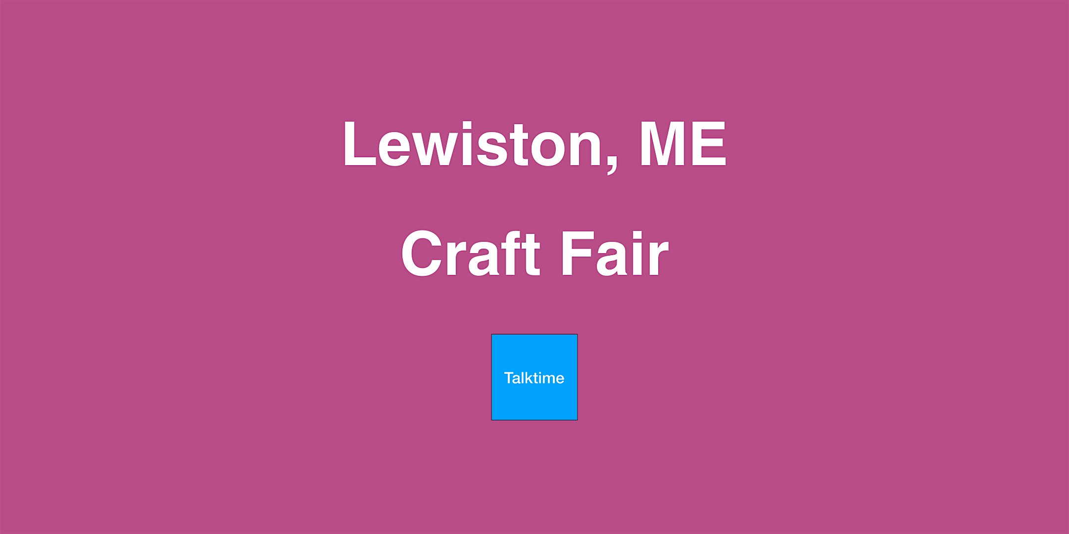 Craft Fair – Lewiston – Lewiston, ME