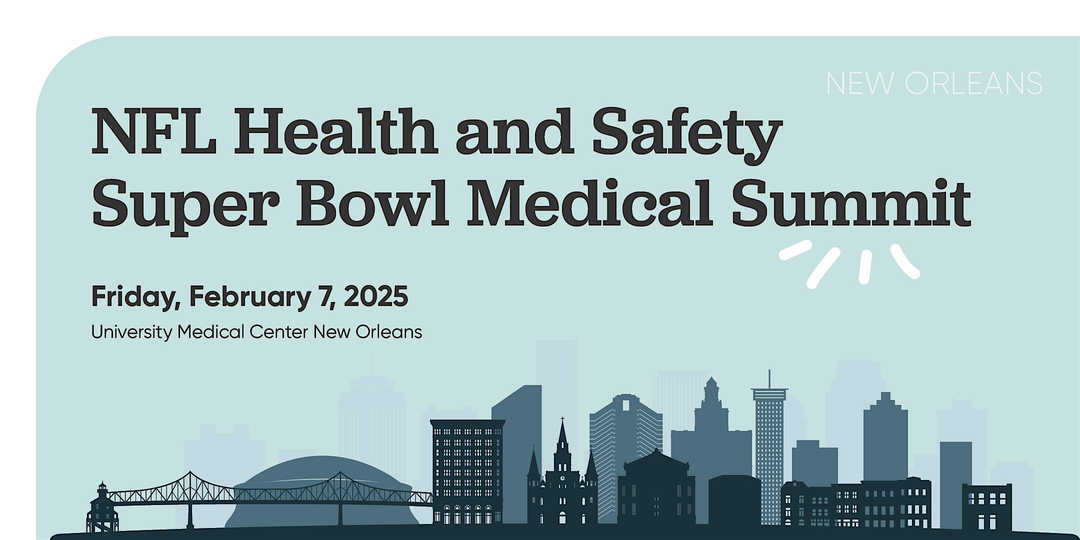 2025 Super Bowl Medical Summit – New Orleans – New Orleans, LA