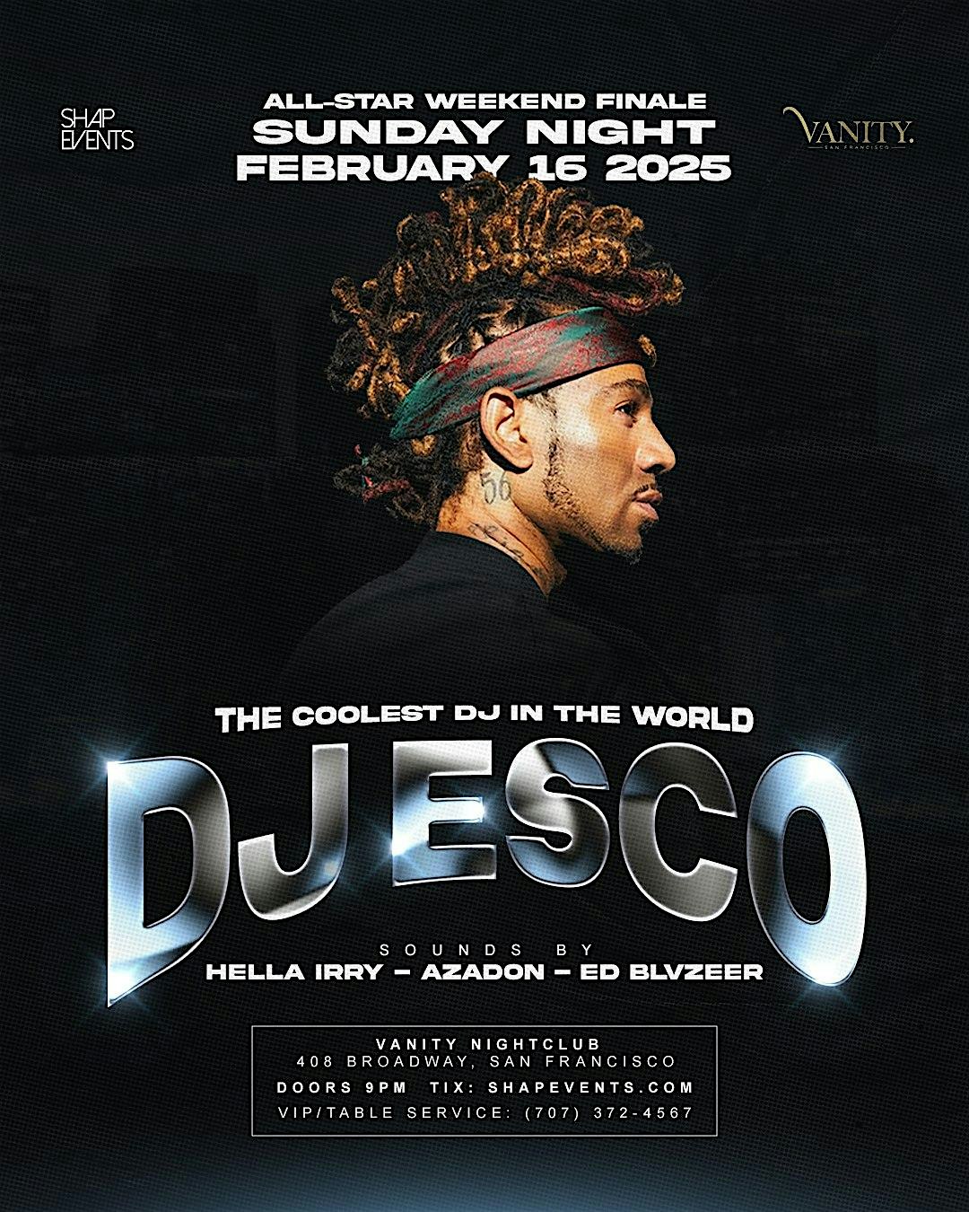 All Star Weekend Finale starring DJ Esco – Vanity San Francisco – San Francisco, CA