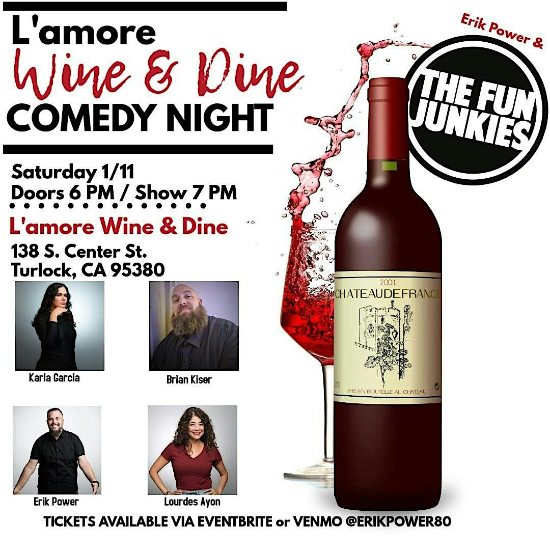 Erik Power & The Fun Junkies present Wine & Dine Comedy at L’amore – Turlock, CA