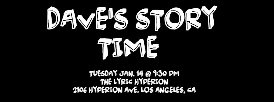 Dave’s Story Time – Los Angeles, CA