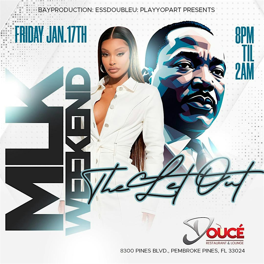 MLK weekend THE LET OUT – Pembroke Pines, FL