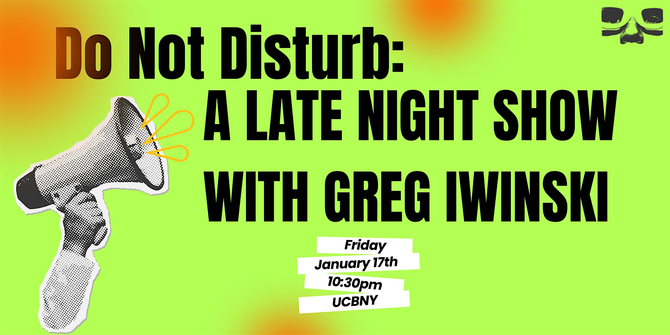 Do Not Disturb: A late night show with Greg Iwinski – New York, NY