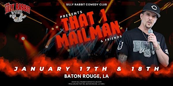 The Silly Rabbit Comedy Club Presents: That 1 Mailman – Baton Rouge, LA