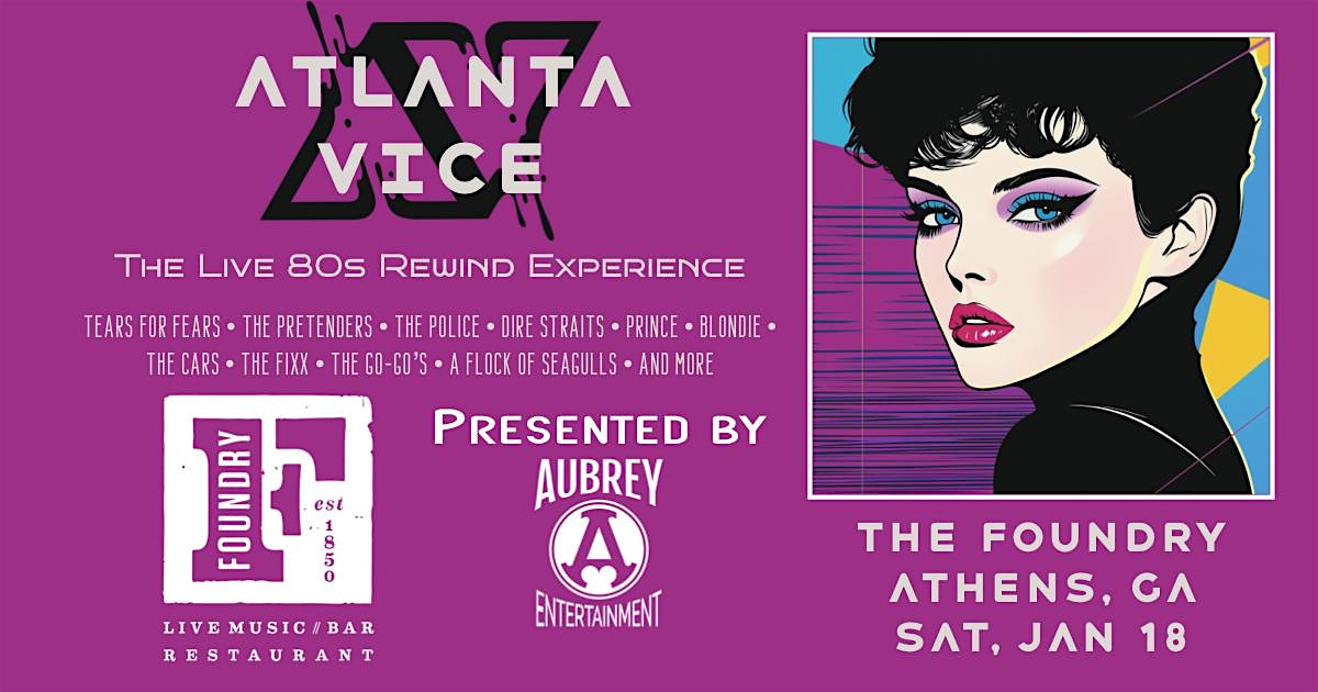 80s Night with Atlanta Vice @ The Foundry – Athens, GA