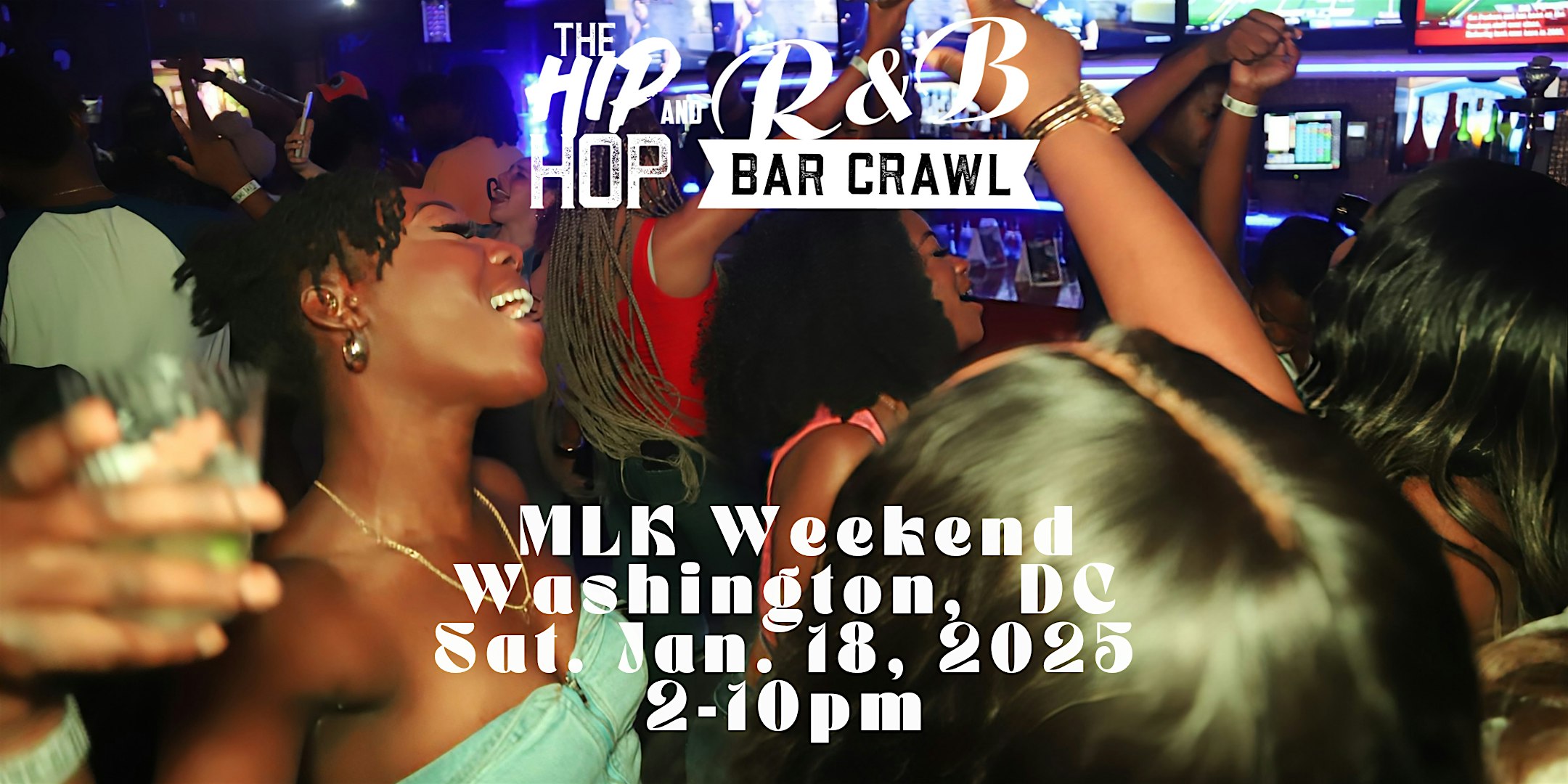 The Hip Hop R&B Bar Crawl MLK Weekend – Washington, DC 1.18.25 – Washington, DC