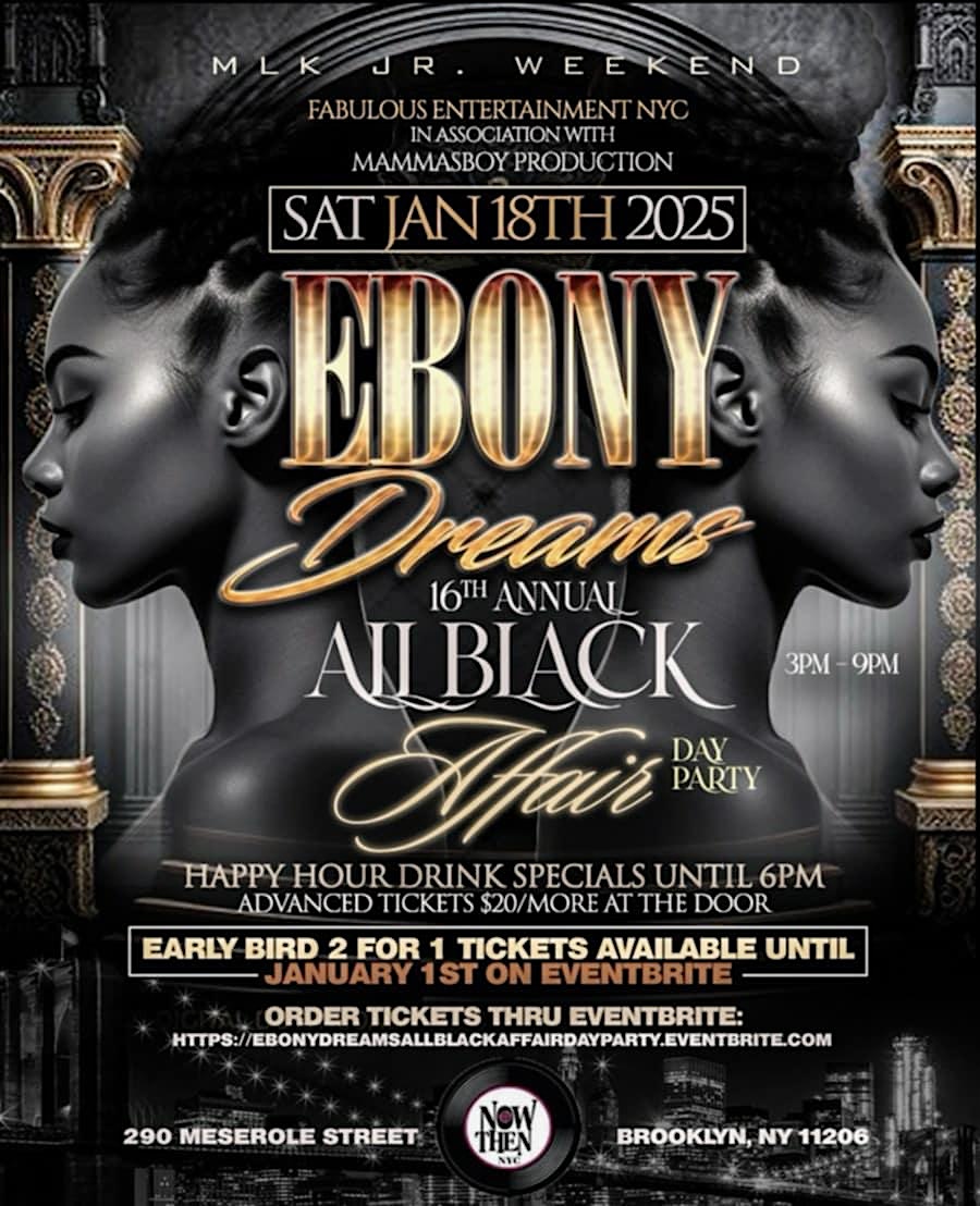 Ebony Dreams All Black Affair Day Party Sat Jan 18th @ Now & Then NYC – Brooklyn, NY