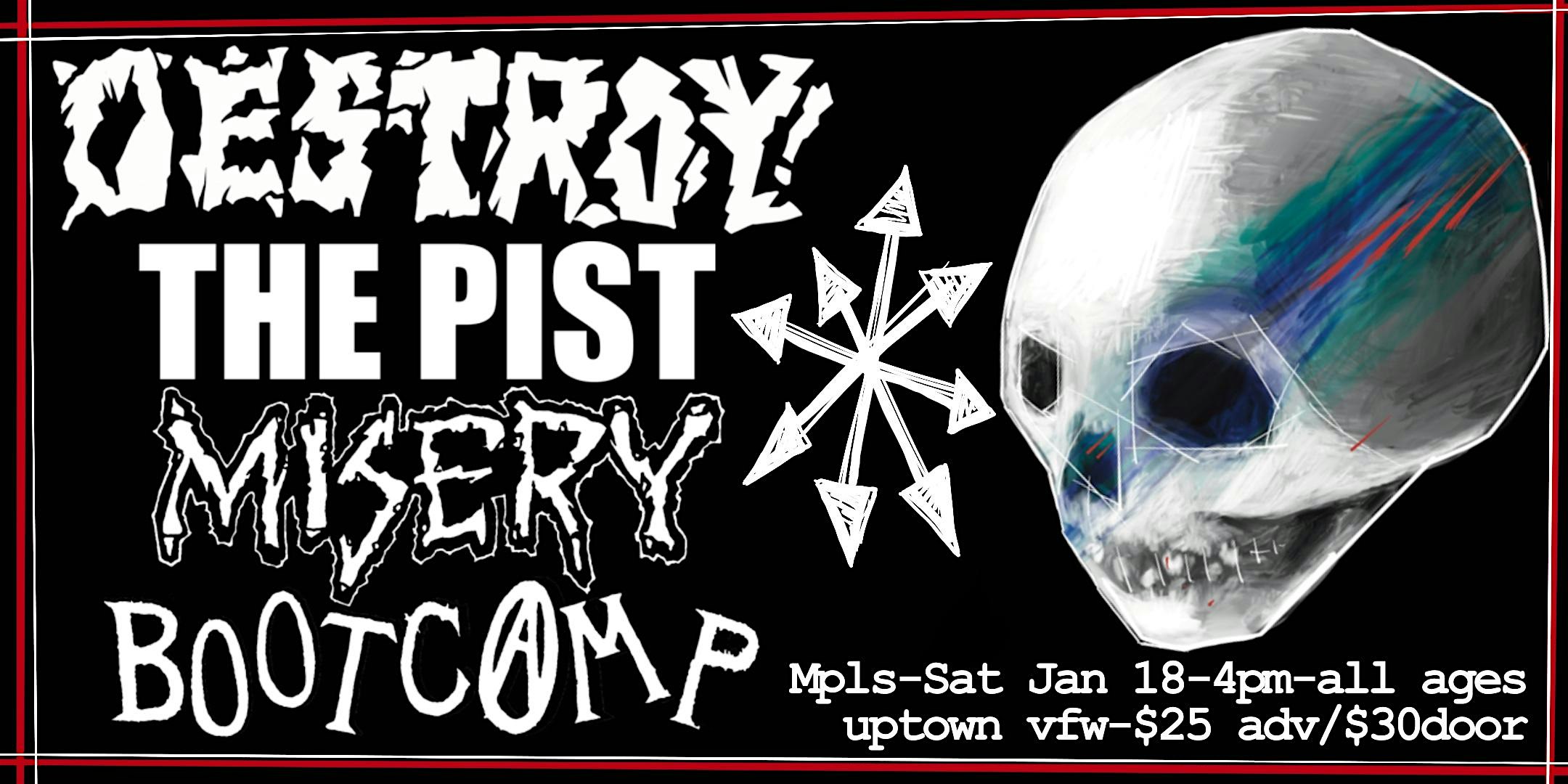 DESTROY | THE PIST | MISERY | BOOT CAMP – Minneapolis, MN