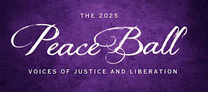 The 2025 Peace Ball: Voices of Justice and Liberation – Washington, DC