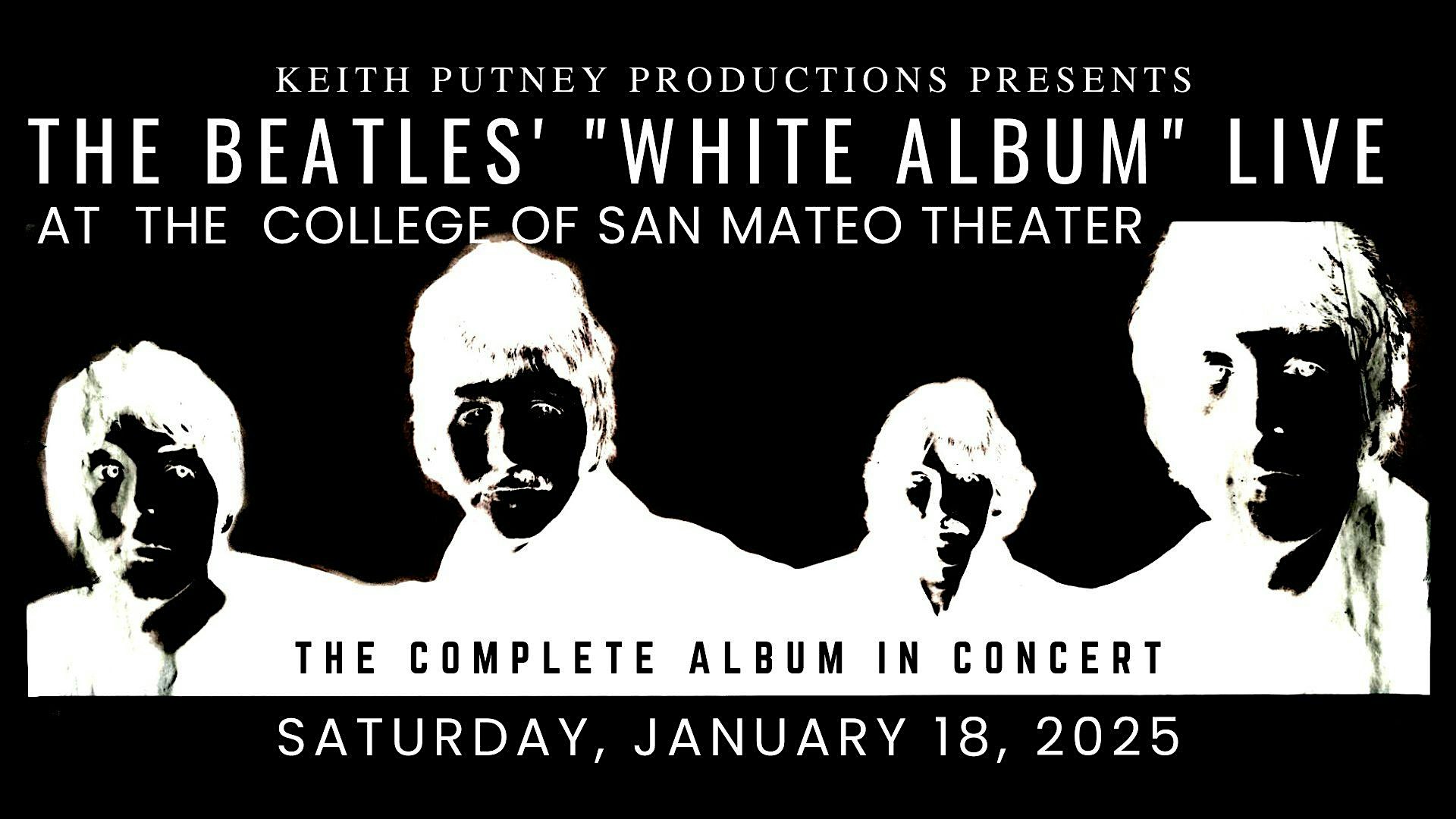 The Beatles’ White Album In Concert-Live and complete – San Mateo, CA