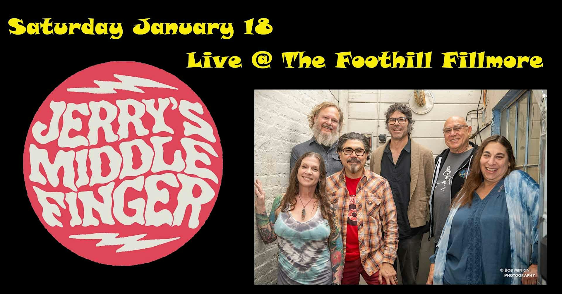 JERRYS MIDDLE FINGER RETURNS TO THE FOOTHILL FILLMORE ! – Auburn, CA