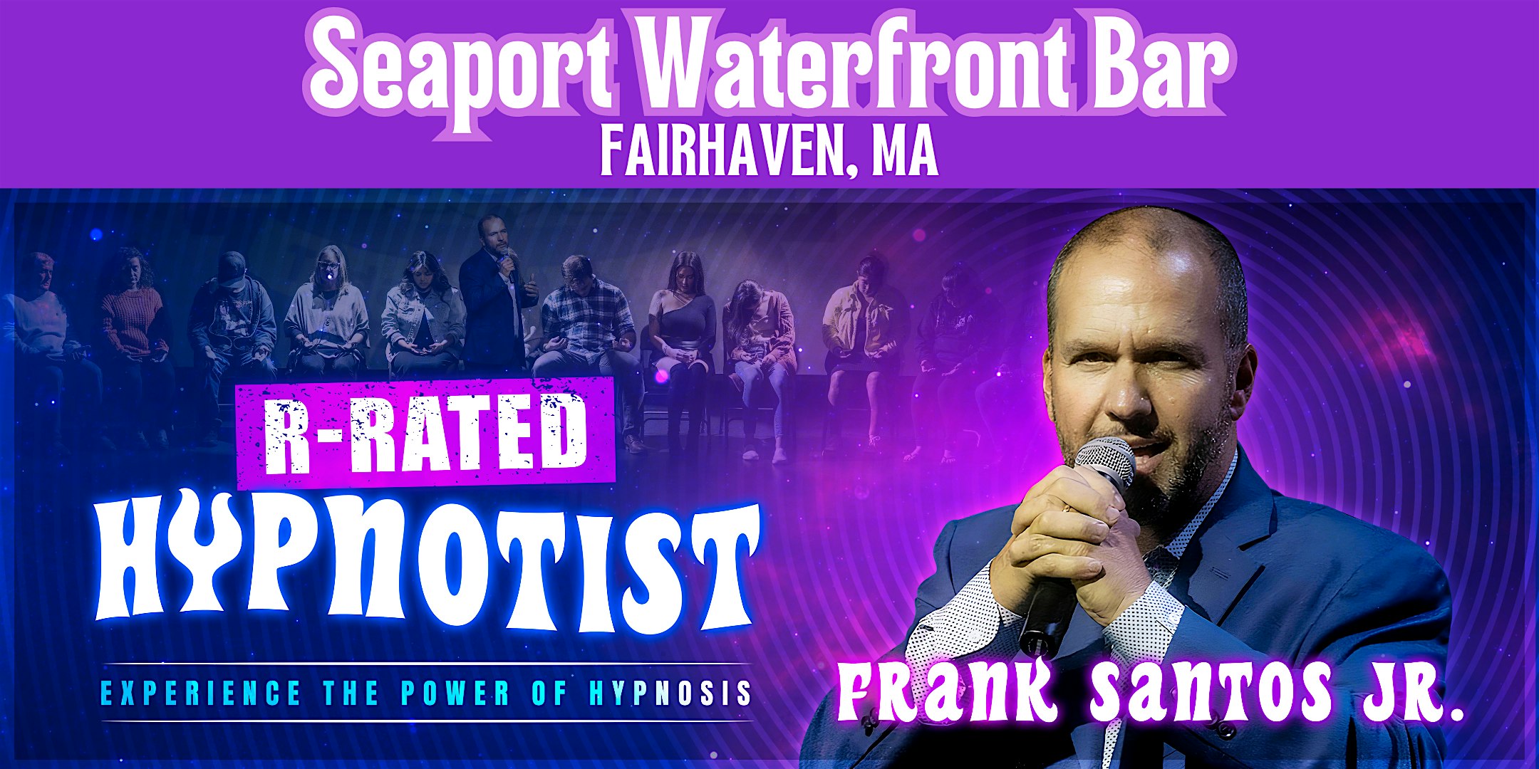 Seaport Waterfront Bar with Frank Santos R-Rated Comic Hypnotist – Fairhaven, MA