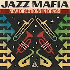 Jazz Mafia: New Directions in Brass – Oakland, CA