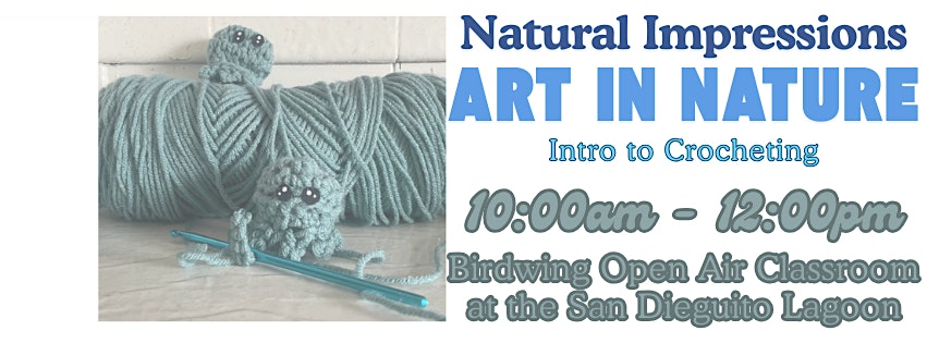 Natural Impressions: Art in Nature – Intro to Crocheting – Del Mar, CA