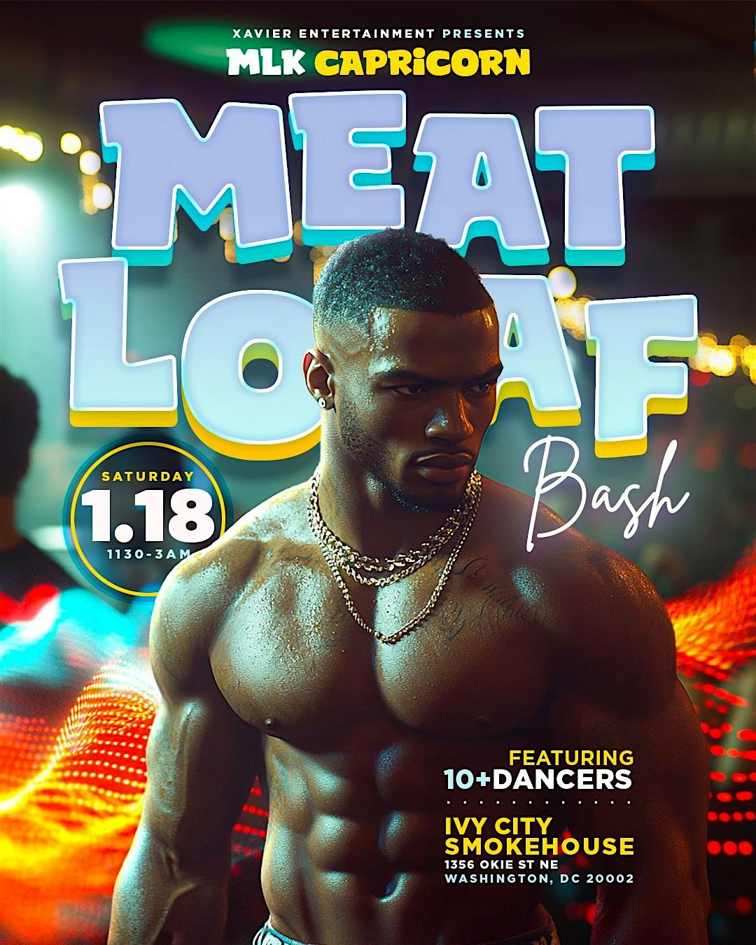 THE MLK CAPRICORN MEATLOAF BASH FEATURING 10+ MALE DANERS – Washington, DC