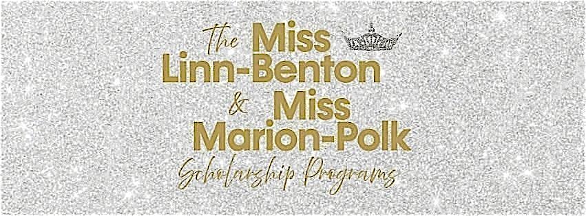 Miss Linn Benton & Miss Marion Polk Scholarship Pageant – Albany, OR