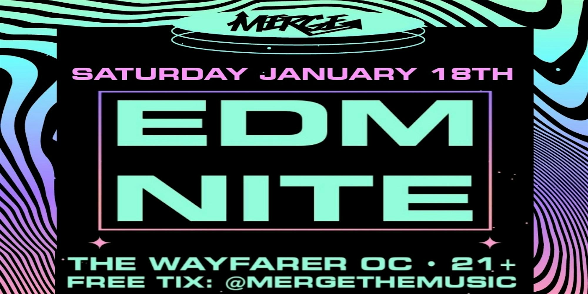 EDM NITE @ THE WAYFARER OC! (FREE TICKETS, 21+) – Costa Mesa, CA