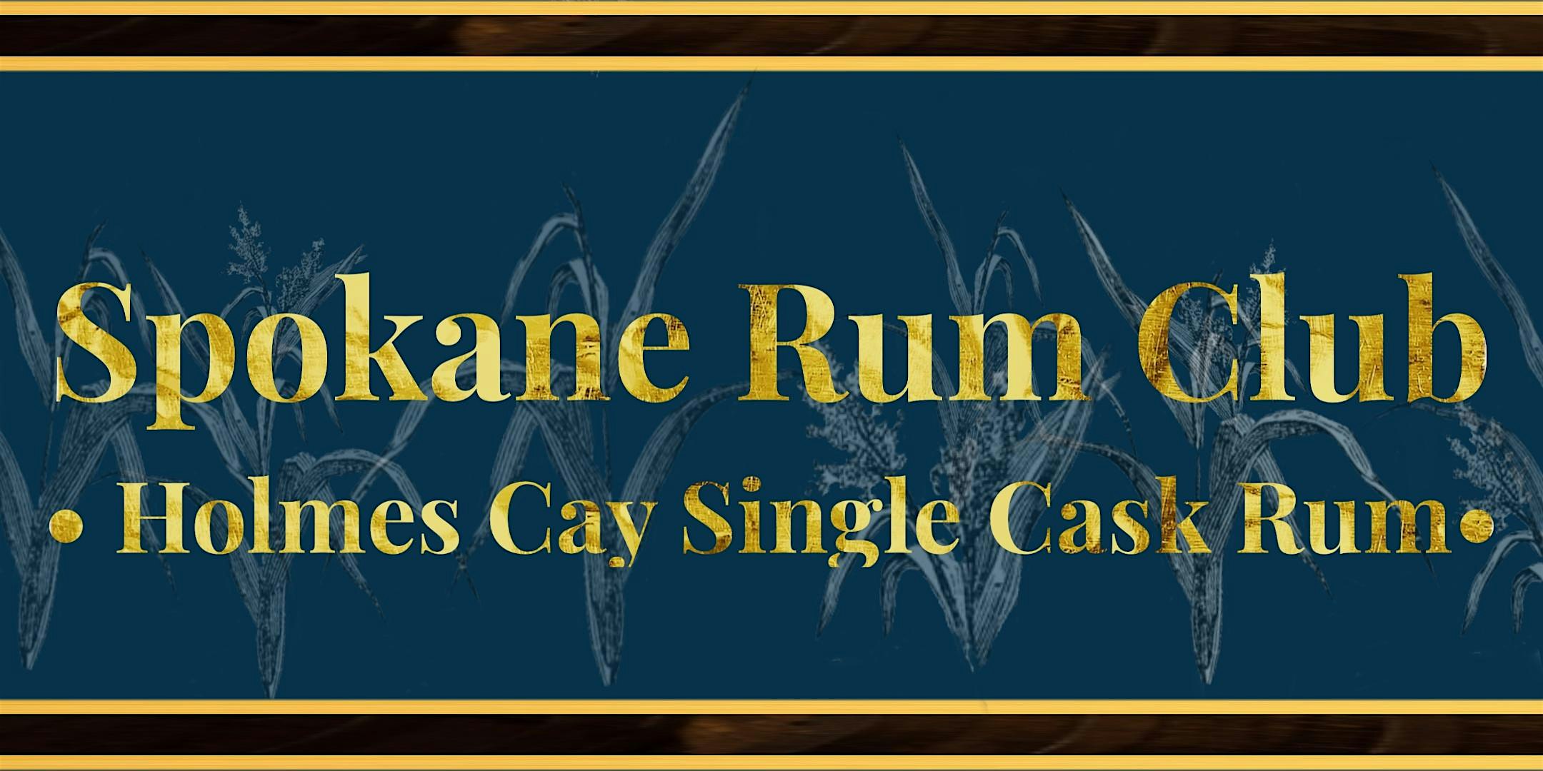 Holmes Cay Rum Tasting – Spokane, WA