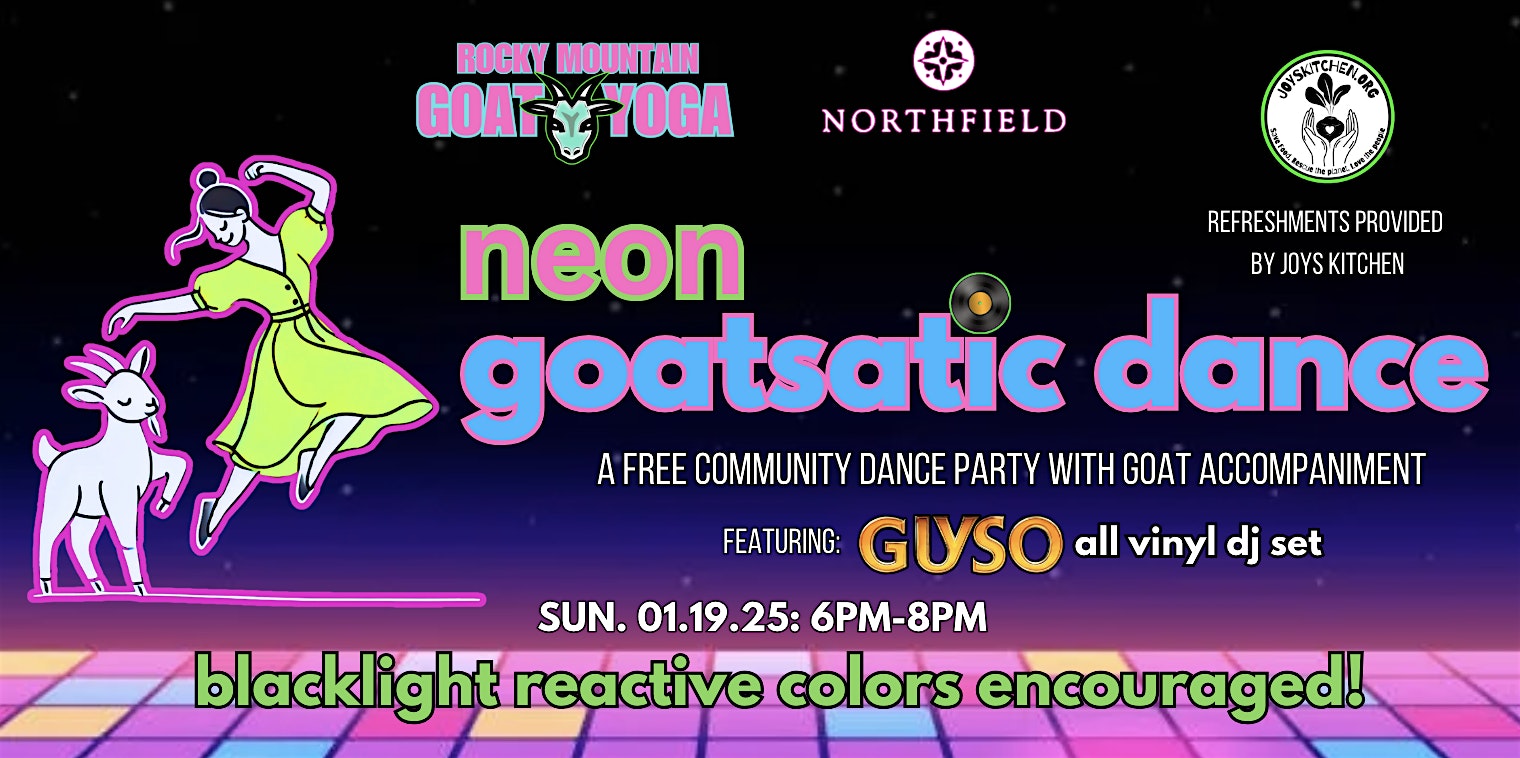 Neon Goatstatic Dance – January 19th (The Shops at Northfield) – Denver, CO