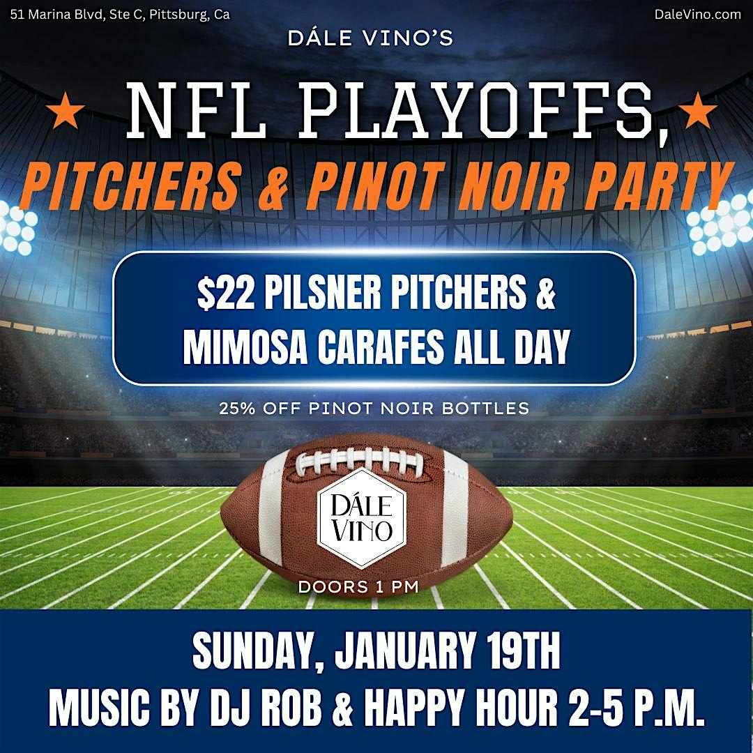 NFL Playoffs, Pitchers & Pinot Noir Party w/Music by DJ Rob – Pittsburg, CA