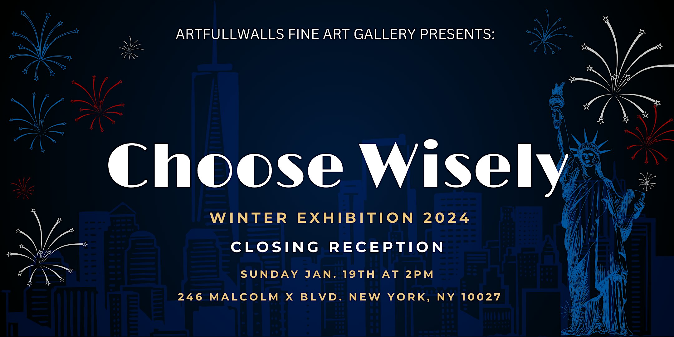 “Choose Wisely” Winter Art Exhibition – Closing Reception – New York, NY