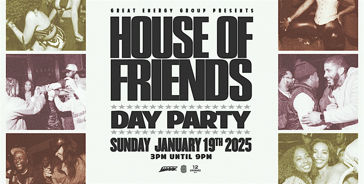 House of Friends Day Party | 12 Stories | Sunday, Jan. 19th – Washington, DC