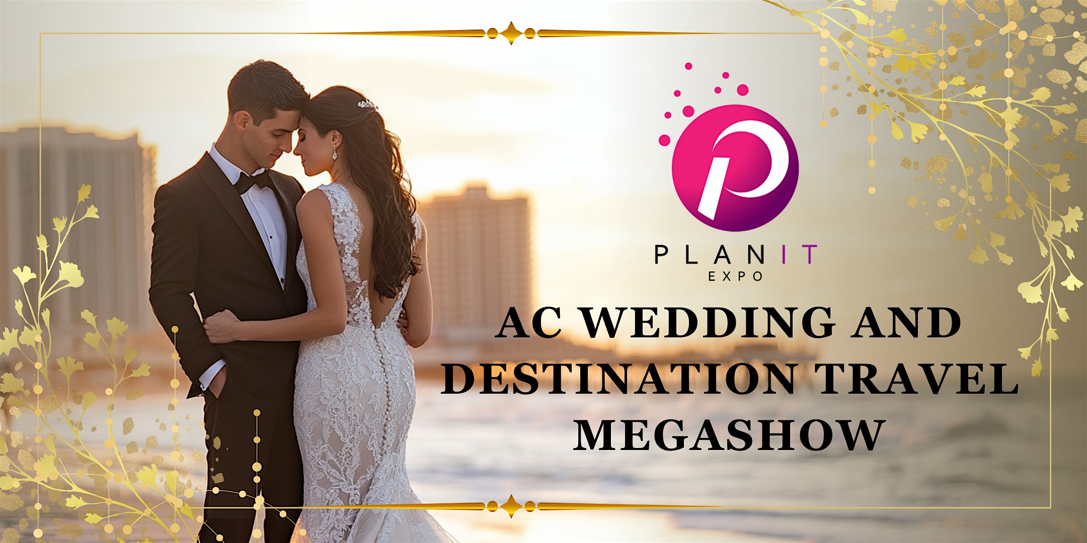 AC Wedding and Destination Travel MegaShow – Atlantic City, NJ