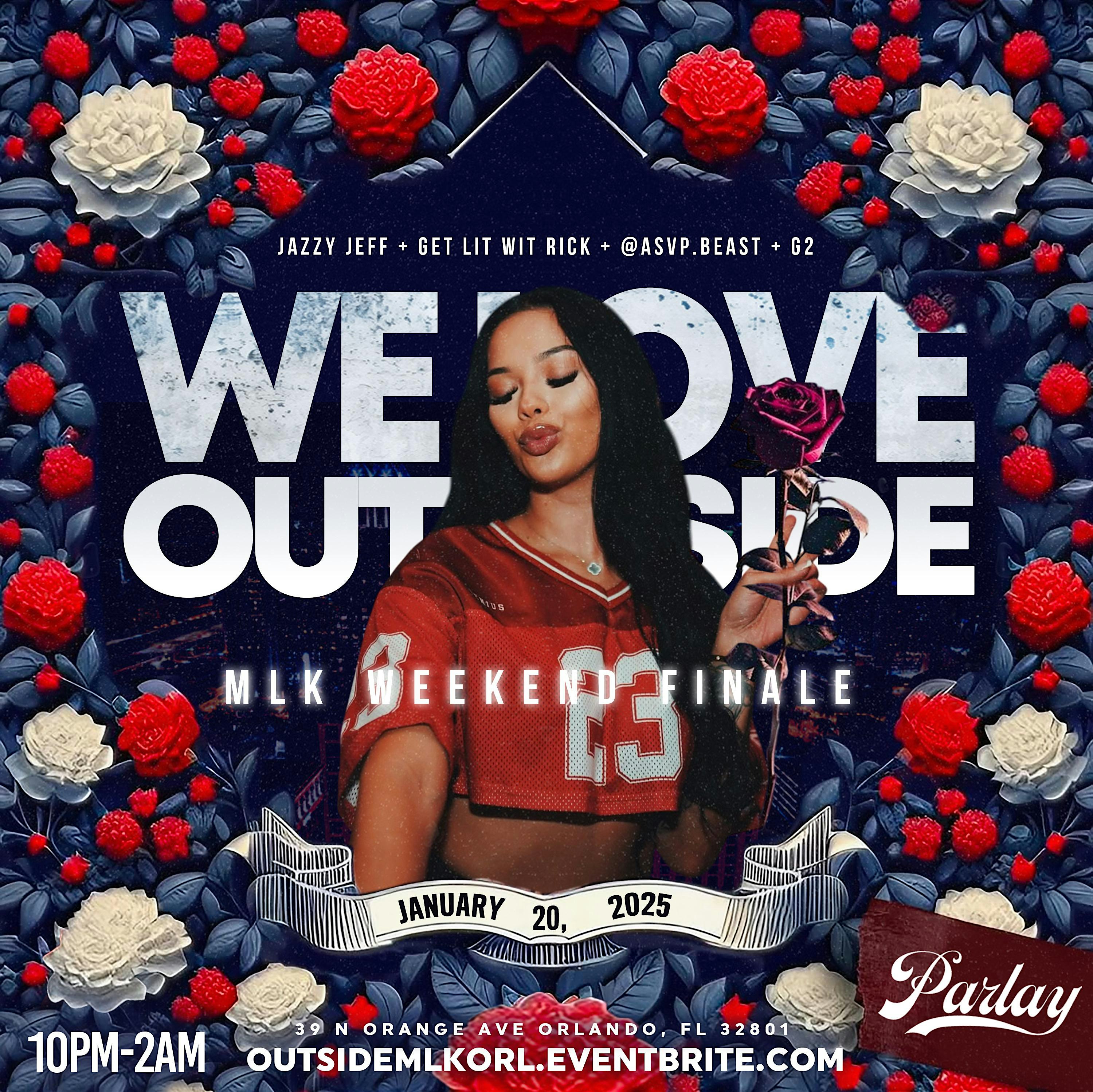 WE LOVE OUTSIDE – MLK WEEKEND FINALE! – Orlando, FL